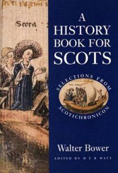 Paperback A History Book for Scots: Selections from Scotichronicon Book