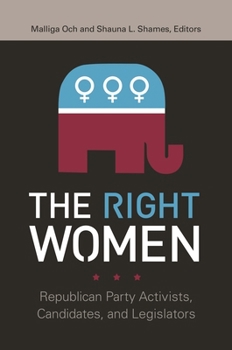 Paperback The Right Women: Republican Party Activists, Candidates, and Legislators Book