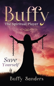Hardcover Buffy the Spiritual Player: Save Yourself Book