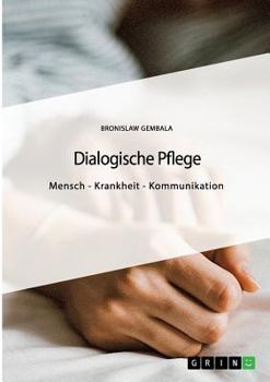 Paperback Dialogische Pflege: Mensch - Krankheit - Kommunikation [German] Book