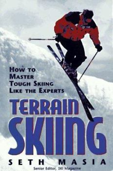 Paperback Terrain Skiing: How to Master Tough Skiing Like the Experts Book
