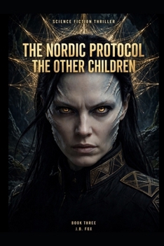 Paperback The Nordic Protocol: The Other Children (Book Three): A First Contact Thriller Book