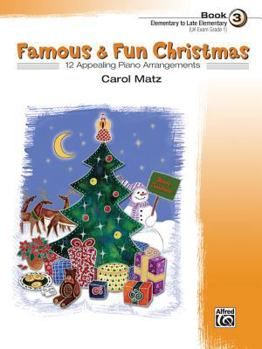 Paperback Famous & Fun Christmas, Bk 3: 12 Appealing Piano Arrangements (Famous & Fun, Bk 3) Book