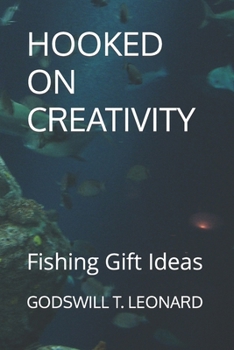 Paperback Hooked on Creativity: Fishing Gift Ideas Book