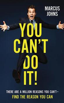 Audio CD You Can't Do It!: There Are a Million Reasons You Can't--Find the Reason You Can Book