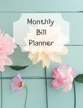 Paperback Monthly Bill Planner: Financial Budget Planner Expense Tracker Bill Organizer, Expense Tracker Budget Planner Book