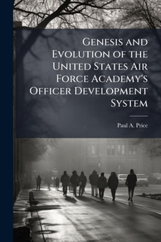Genesis and Evolution of the United States Air Force Academy's Officer Development System