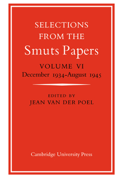 Paperback Selections from the Smuts Papers: Volume 6, December 1934-August 1945 Book