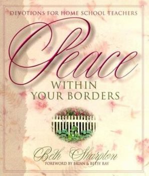 Paperback Peace Within Your Borders: Devotions for Home School Teachers Book