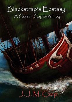Paperback Blackstrap's Ecstasy: A Corsair Captain's Log Book
