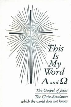 Hardcover This Is My Word: Alpha And Omega Book