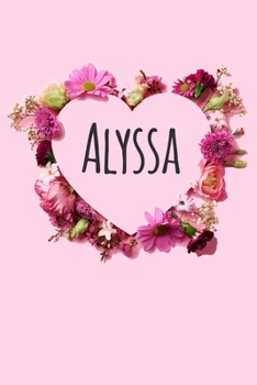 Alyssa: Personalized Name Journal Notebook with the name Alyssa. 120 PagesBlank & Lined (6 x 9 inches)