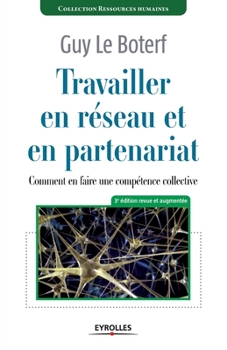 Paperback Travailler en réseau et en partenariat: Comment en faire une compétence collective ? [French] Book