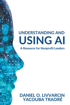 Paperback Understanding and Using AI: A Resource for Nonprofit Leaders Book