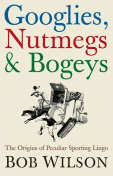 Hardcover Googlies, Nutmegs and Bogeys Book