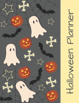 Halloween Planner: Organizer - Halloween Day Holiday Plan & Trick Or Treat, Party, Decoration, Costumes Ideas, Recipes, Budget & Shopping List, Weekly Calendar (Halloween Plan Book)