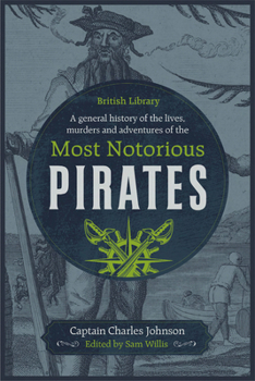 A General History of the Robberies and Murder of the Most Notorious Pyrates