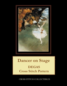 Paperback Dancer on Stage: Degas cross stitch pattern [Large Print] Book