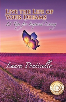 Paperback Live the Life of Your Dreams: 33 Tips to Inspire Your Life Book