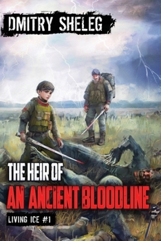 The Heir of an Ancient Bloodline (Living Ice Book 1): A Portal Progression Fantasy Series - Book #1 of the Living Ice