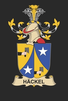 Paperback Ha&#776;ckel: Ha&#776;ckel Coat of Arms and Family Crest Notebook Journal (6 x 9 - 100 pages) Book
