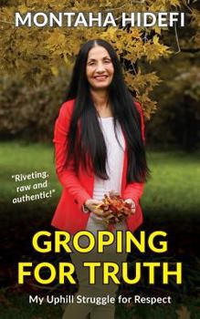 Paperback Groping for Truth - My Uphill Struggle for Respect Book