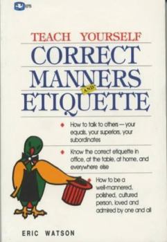 Paperback Correct Manners and Etiquette [Mar 15, 2003] Watson, Eric Book