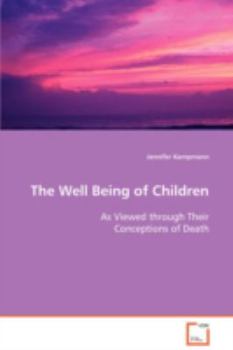 Paperback The Well Being of Children As Viewed through Their Conceptions of Death Book
