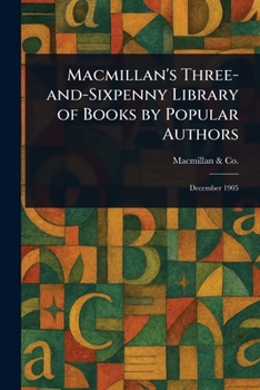 Paperback Macmillan's Three-and-Sixpenny Library of Books by Popular Authors Book