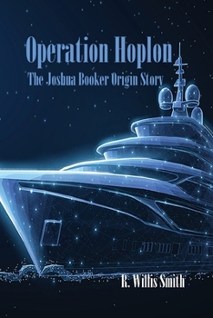 Operation Hoplon: The Joshua Booker Origin Story (The Joshua Booker Story)