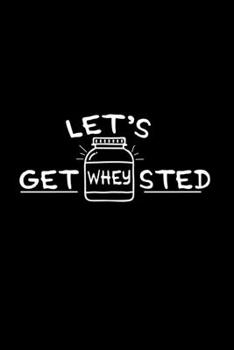 Paperback Let's get whey sted: 6x9 Low Carb - dotgrid - dot grid paper - notebook - notes Book