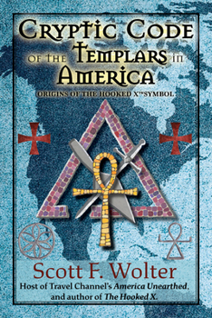 Paperback Cryptic Code: The Templars in America and the Origins of the Hooked X Book