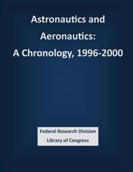 Paperback Astronautics and Aeronautics: A Chronology, 1996-2000 Book