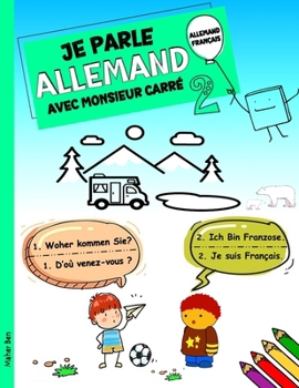 Je parle Allemand avec monsieur Carré 2: L'allemand pour les enfants de 3 à 8 ans (Édition bilingue) (Livres bilingues Français-Allemand pour enfants) (French Edition)