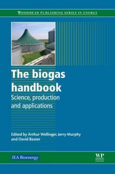 Hardcover The Biogas Handbook: Science, Production and Applications Book