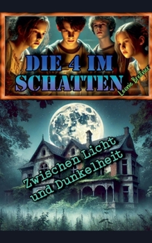 Paperback Die 4 im Schatten: Zwischen Licht und Dunkelheit [German] Book