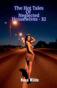 Paperback The Hot Tales Of Neglected Housewives - XI Book