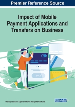 Paperback Impact of Mobile Payment Applications and Transfers on Business Book