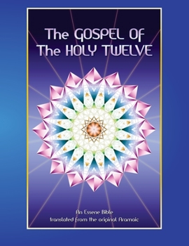 Paperback The Gospel of the Holy 12: Essene Bible Book