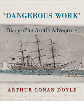 Hardcover Dangerous Work: Diary of an Arctic Adventure Book
