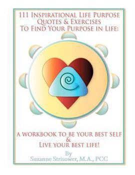 Paperback 111 Inspirational Life Purpose Quotes and Exercises to Find Your Purpose in Life Book