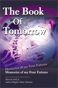 Paperback The Book Of Tomorrow: Memories of my Four Futures Book