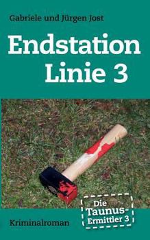 Endstation Linie 3 - Book #3 of the Die Taunus-Ermittler