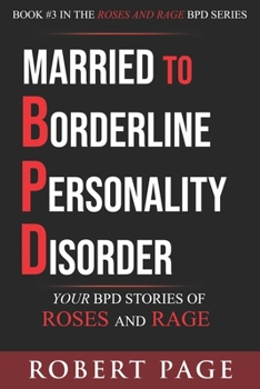 Paperback Married to Borderline Personality Disorder: Your BPD Stories of Roses and Rage Book