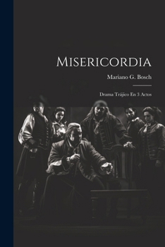 Paperback Misericordia: Drama Trájico En 3 Actos [Spanish] Book