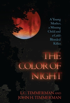 Hardcover The Color of Night: A Young Mother, a Missing Child, and a Cold-Blooded Killer Book