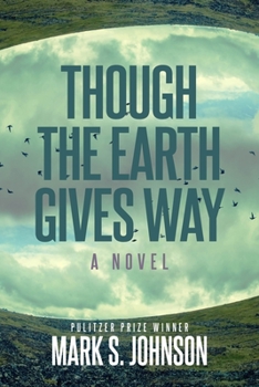 Hardcover Though the Earth Gives Way Book