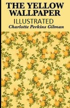Paperback The Yellow Wallpaper Illustrated Book
