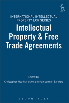 Paperback Intellectual Property and Free Trade Agreements Book