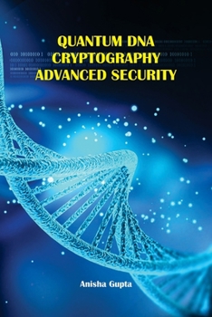 Paperback Quantum DNA Cryptography Advanced Security Book